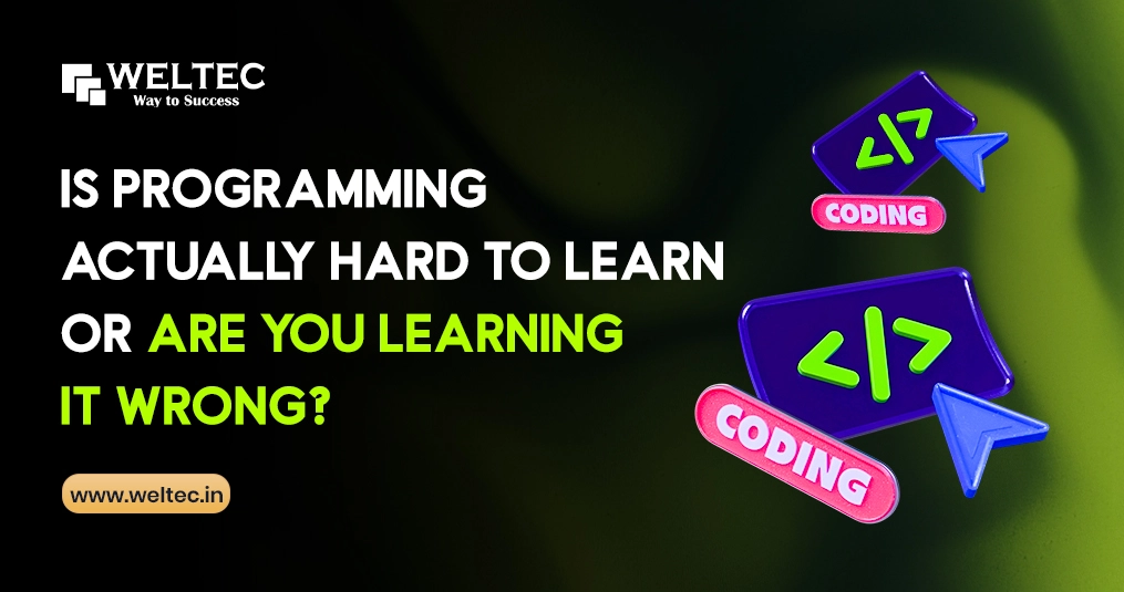 Programming Actually Hard To Learn or Are You Learning It Wrong?