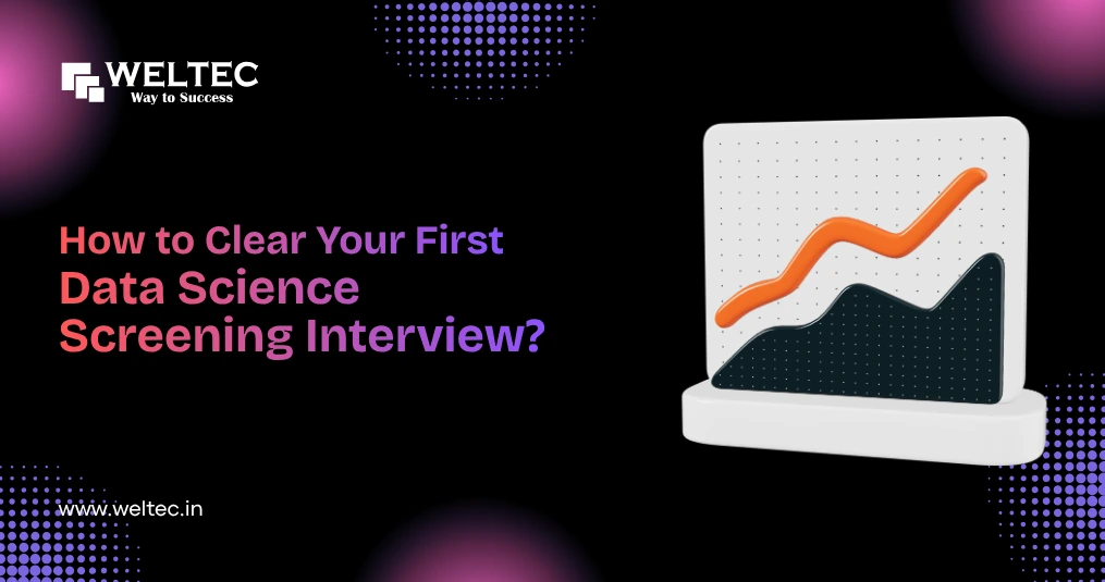How to Clear Your First Data Science Screening Interview?